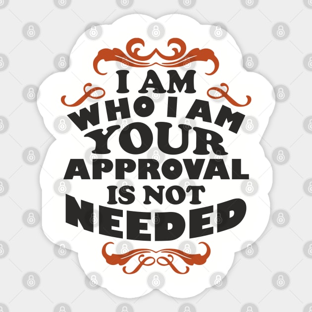 I Am Who I Am Self Love Unapologetic Attitude Sticker by Anticorporati